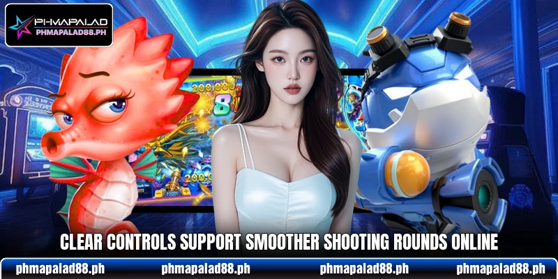 Clear controls support smoother shooting rounds online Clear controls support smoother shooting rounds online