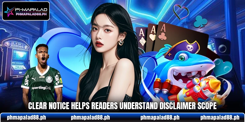 Clear notice helps readers understand disclaimer scope