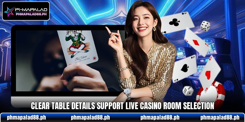 Clear table details support live casino room selection