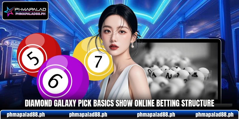 Diamond Galaxy Pick basics show online betting structure Diamond Galaxy Pick basics show online betting structure