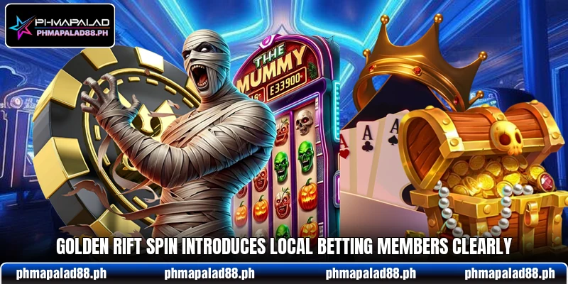 Golden Rift Spin introduces local betting members clearly Golden Rift Spin introduces local betting members clearly