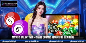 Mystic Galaxy Win - Chase Cosmic Magic For Rewards