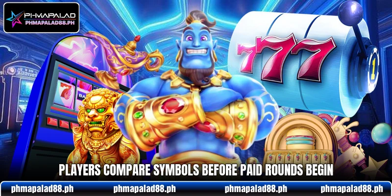 Players compare symbols before paid rounds begin Players compare symbols before paid rounds begin