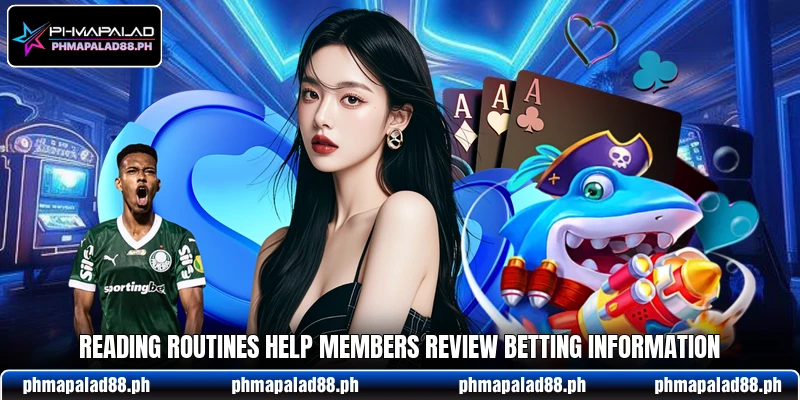 Reading routines help members review betting information Reading routines help members review betting information