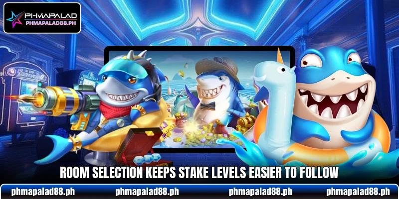 Room selection keeps stake levels easier to follow Room selection keeps stake levels easier to follow