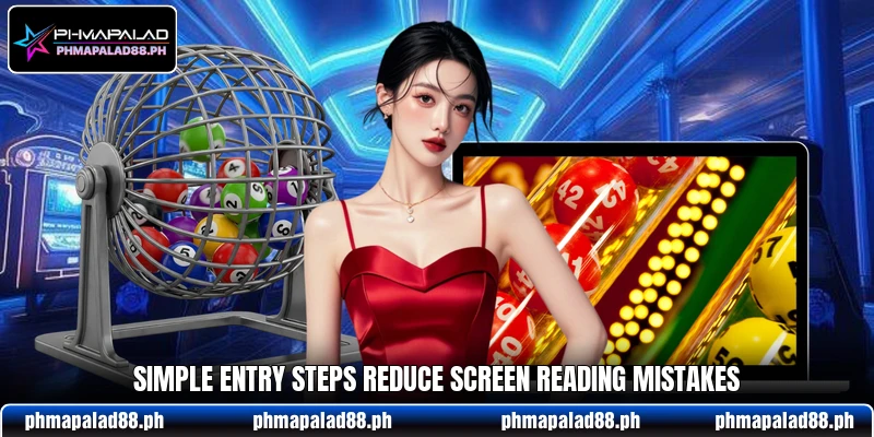 Simple entry steps reduce screen reading mistakes