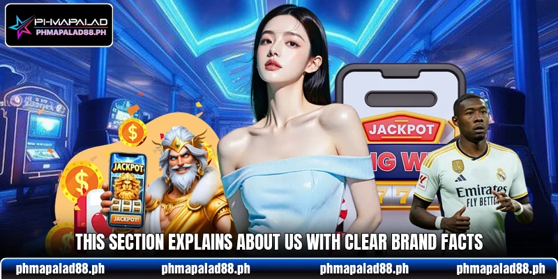 This section explains about us with clear brand facts This section explains about us with clear brand facts